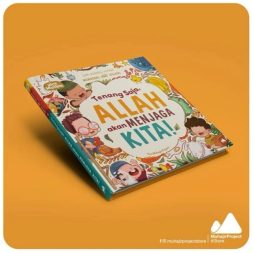 BUKU KITA MUSLIM #01 Tenang Saja, Allah Akan Menjaga Kita!